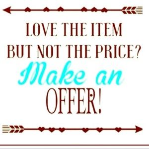Make a reasonable offer and it will be accepted